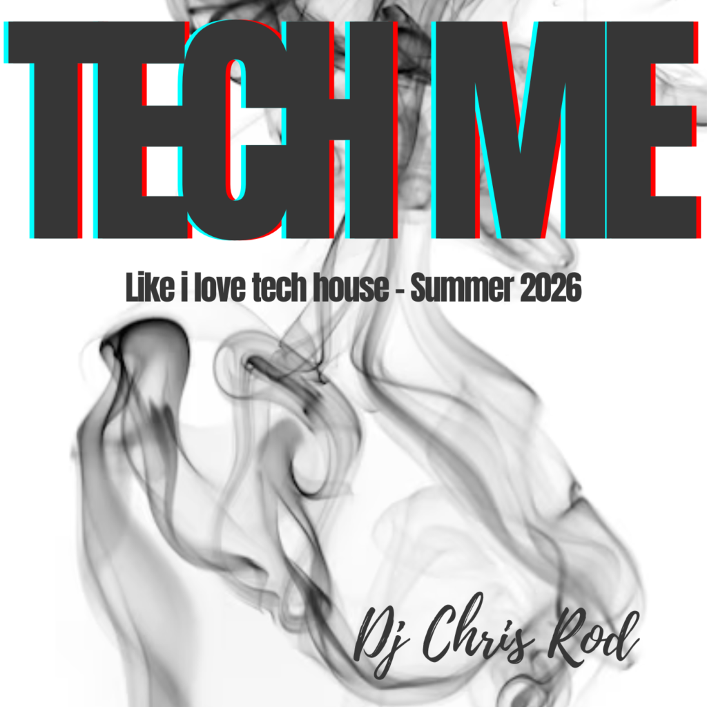 Dj Chris Rod « TECH ME » – Like i love tech house (Summer 2026)