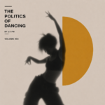 The Politics Of Dancing 003