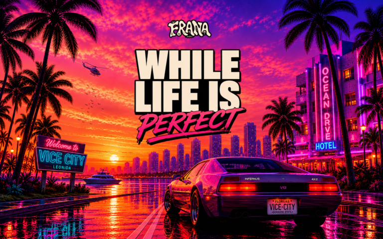 Frana – While life is perfect